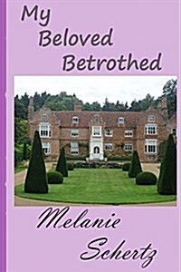 My Beloved Betrothed (Paperback)