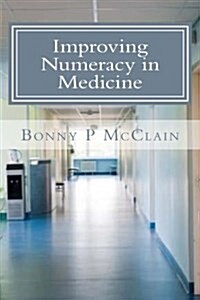 Improving Numeracy in Medicine (Paperback)