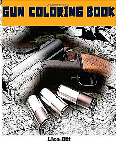 Gun Coloring Book: Coloring Book, Gun Coloring Book, Adult Coloring Book 2 (Paperback)