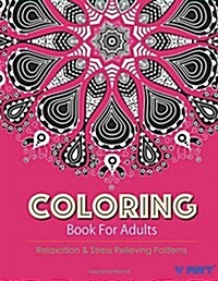 Coloring Books For Adults 12: Coloring Books for Grownups: Stress Relieving Patterns (Paperback)