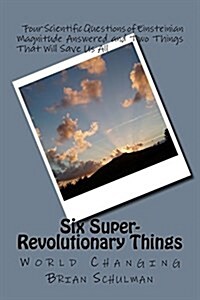Six Super-Revolutionary Things (Paperback)