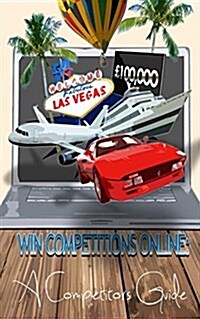 Win Competitions Online: A Competitors Guide (Second Edition) (Paperback)