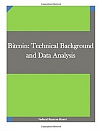 Bitcoin: Technical Background and Data Analysis (Paperback)