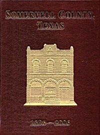 Somervell County, Texas Pictorial History: 1896-2006 (Hardcover)