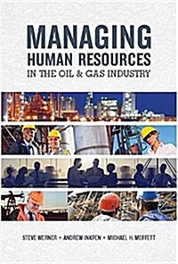 Managing Human Resources in the Oil & Gas Industry (Hardcover)