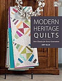 Modern Heritage Quilts: New Classics for Every Generation (Paperback)