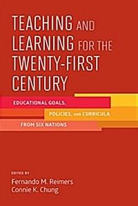 [중고] Teaching and Learning for the Twenty-First Century: Educational Goals, Policies, and Curricula from Six Nations (Paperback)