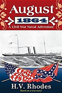 August 1864: A Civil War Naval Adventure (Paperback)