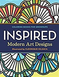 Coloring Books for Grownups: Inspired: Modern Art Designs (Paperback)