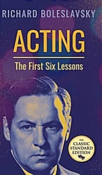 Acting; The First Six Lessons (Hardcover, Enhanced)