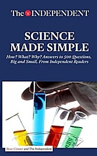 Science Made Simple: How? What? Why? Answers to 500 Questions, Big and Small, from Independent Readers (Paperback)