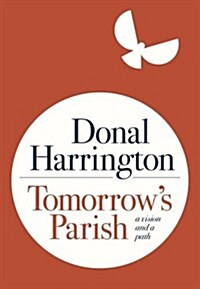 Tomorrows Parish: A Vision and a Path (Hardcover)