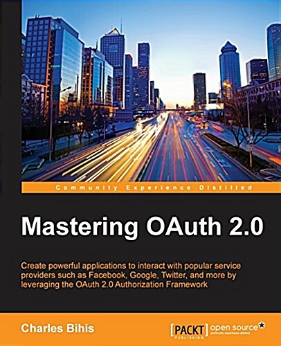 Mastering Oauth 2.0 (Paperback)