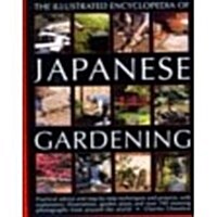 Illustrated Encyclopedia of Japanese Gardening : Practical Advice and Step-by-Step Techniques and Projects, with More Than 700 Illustrations, Garden P (Paperback)
