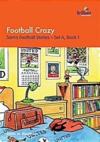 Football Crazy: Sams Football Stories - Set A, Book 1 (Paperback)