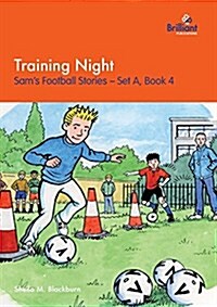 Training Night: Sams Football Stories - Set A, Book 4 (Paperback)