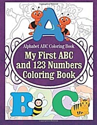 Alphabet ABC Coloring Book My First ABC and 123 Numbers Coloring Book (Paperback)