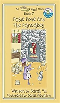 Posie Pixie and the Pancakes - Book 7 in the Whimsy Wood Series - Hardback (Hardcover)