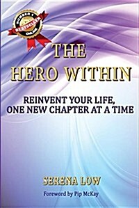 The Hero Within: Reinvent Your Life, One New Chapter at a Time (Paperback)