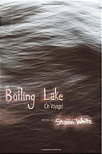 Boiling Lake (on Voyage): Short Stories (Paperback)