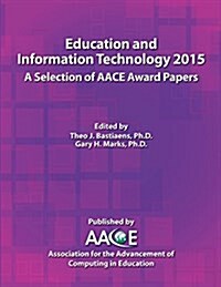 Education and Information Technology 2015 - A Selection of Aace Award Papers (Paperback)