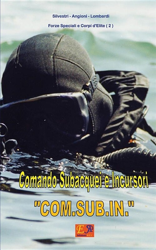 Comando Subacquei e Incursori COM.SUB.IN. (Paperback)