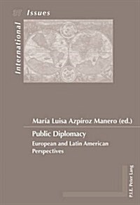 Public Diplomacy: European and Latin American Perspectives (Paperback)