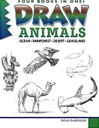 Draw Animals: Ocean - Rainforest - Desert - Grassland (Paperback)