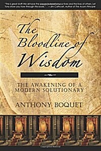 The Bloodline of Wisdom: The Awakening of a Modern Solutionary (Paperback)