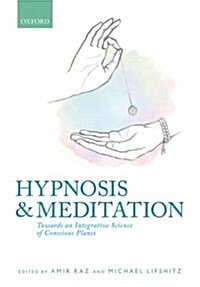 Hypnosis and Meditation : Towards an Integrative Science of Conscious Planes (Hardcover)
