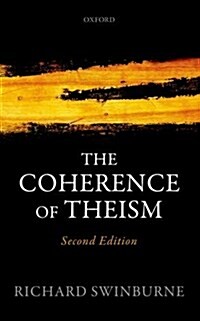 The Coherence of Theism (Hardcover, 2 Revised edition)
