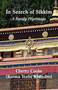 In Search of Sikkim : A Family Pilgrimage to India (Paperback)