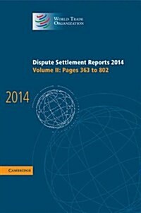 Dispute Settlement Reports 2014: Volume 2, Pages 363–802 (Hardcover)