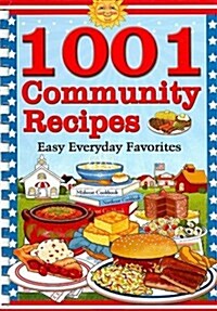 1001 Community Recipes: Easy Everyday Favorites (Hardcover, 1st printing)