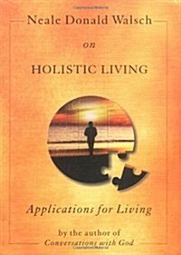 Neale Donald Walsch on Holistic Living (Hardcover, 1)