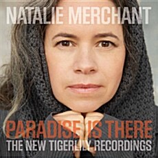 [수입] Natalie Merchant - Paradise Is There: The New Tigerlily Recordings