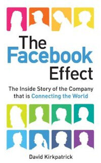 The Facebook Effect : The Inside Story of the Company That is Connecting the World (Paperback)