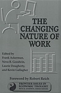 The Changing Nature of Work (Frontier Issues in Economic Thought) (Paperback, 1)