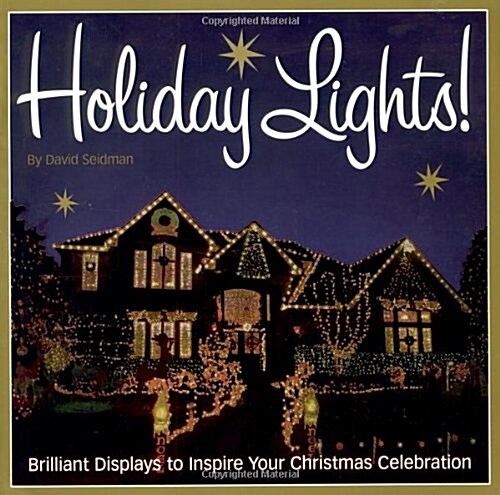 Holiday Lights!: Brilliant displays to inspire your Christmas celebration (Paperback)