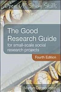 The Good Research Guide: For Small-Scale Social Research Projects (Paperback, 4)