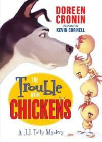 (The) trouble with chickens :a J.J. Tully mystery 