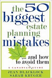 The 50 Biggest Estate Planning Mistakes...and How to Avoid Them (Paperback)