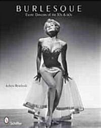 Burlesque: Exotic Dancers of the 50s and 60s (Paperback)