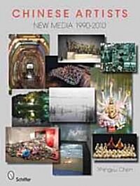 Chinese Artists: New Media, 1990-2010 (Hardcover)