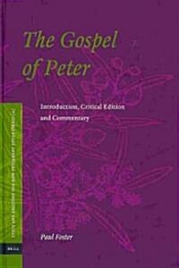 The Gospel of Peter: Introduction, Critical Edition and Commentary (Hardcover)