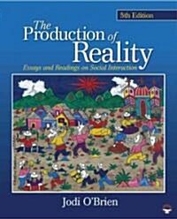 The Production of Reality: Essays and Readings on Social Interaction (Paperback, 5)