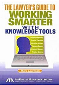 The Lawyers Guide to Working Smarter with Knowledge Tools (Paperback)