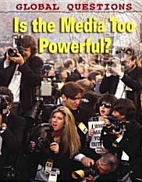 Is the Media Too Powerful? (Library)