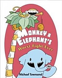 Monkey & Elephants Worst Fight Ever! (Hardcover)