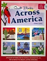 Quilt Blocks Across America: Applique Patterns for 50 States & Washington, D.C., Mix & Match to Create Lasting Memories [With CDROM] (Paperback)